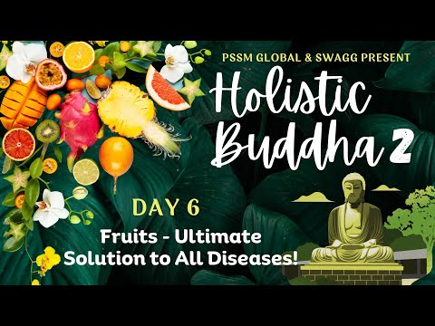 🔴Day-6 | Fruits- Ultimate Solution to All Diseases! | Holistic Buddha 2 #pmcenglish
