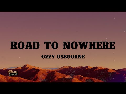 Ozzy Osbourne - Road to Nowhere (Lyrics)