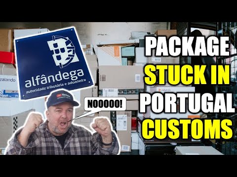 Package Stuck In Portugal Customs | How To Get It Out