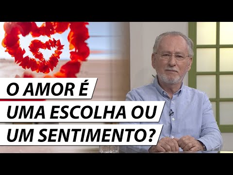 Love: A Feeling, a Choice, or What? - Dr. Cesar Vasconcellos, Psychiatrist
