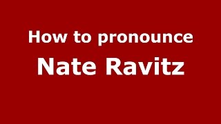 How to pronounce Nate Ravitz