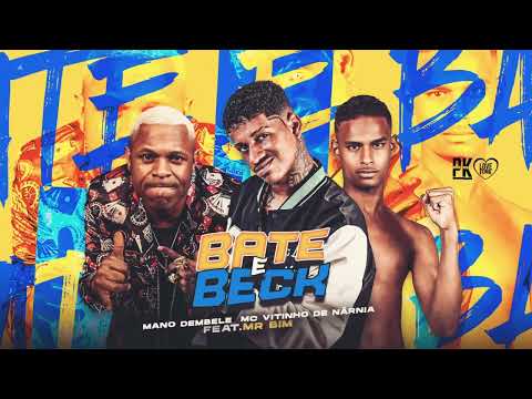 BATE BECK - MANO DEMBELE - VITINHO DE NÃRNIA - MR BIM