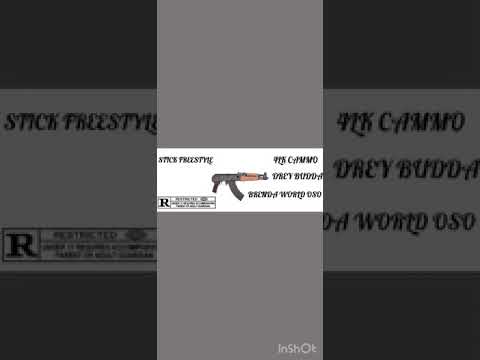4LK CAMMO , Drey Budda Ft Brenda World Oso (STICK FREESTYLE OFFICIAL AUDIO)