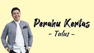Download lagu Tulus - Perahu Kertas (Lirik) mp3