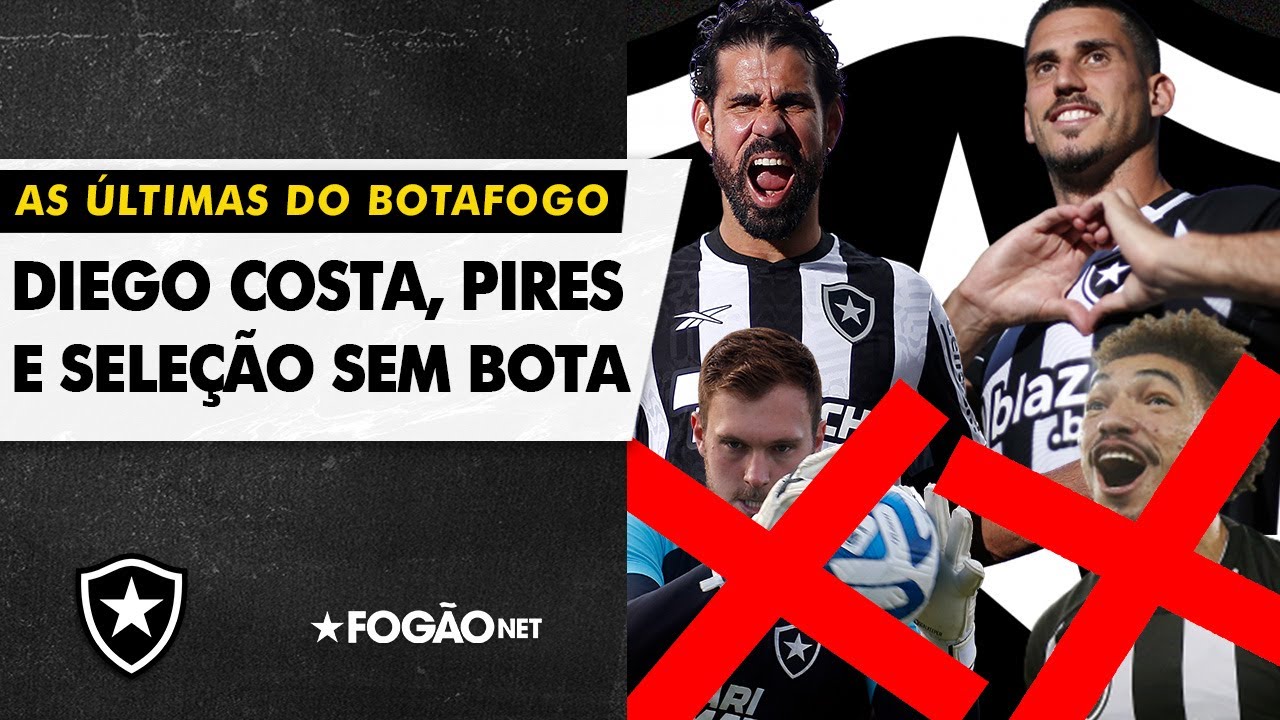 VÍDEO | Seleção Brasileira sem ninguém do Botafogo; Diego Costa estreia; e o Gabriel Pires?