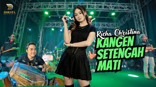 Download lagu RICHA CHRISTINA -  SUNAN KENDANG ft YOGA - KANGEN SETENGAH MATI - NEW DHESTA mp3