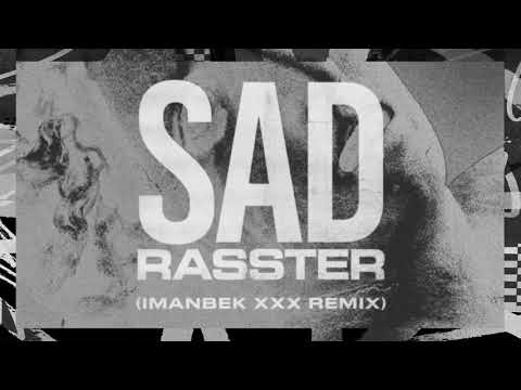 Rasster – SAD! Imanbek xxx Remix (Official Audio)