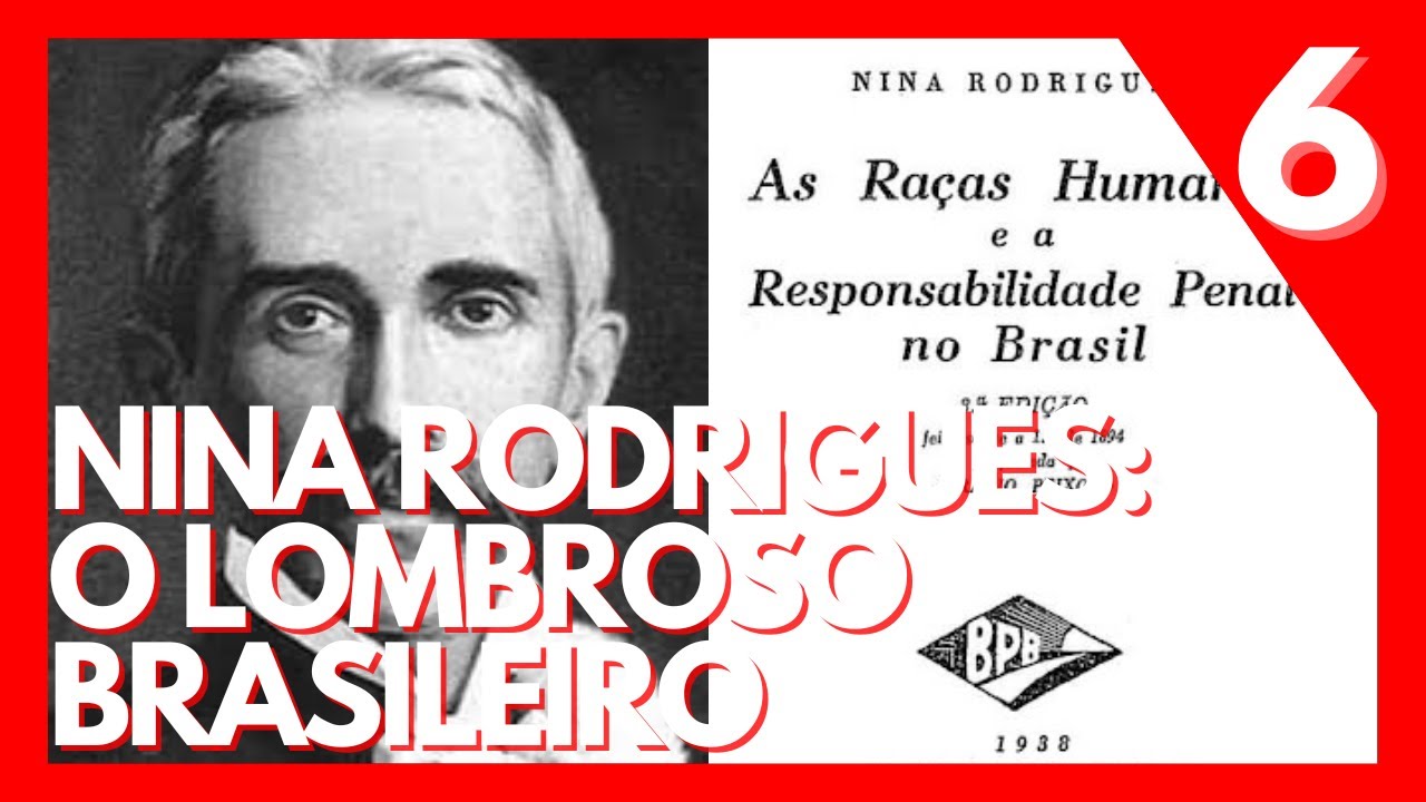 RACISTA?! CONHEÇA NINA RODRIGUES: O LOMBROSO BRASILEIRO (SÉRIE CRIMINOLOGIA – EP 06)