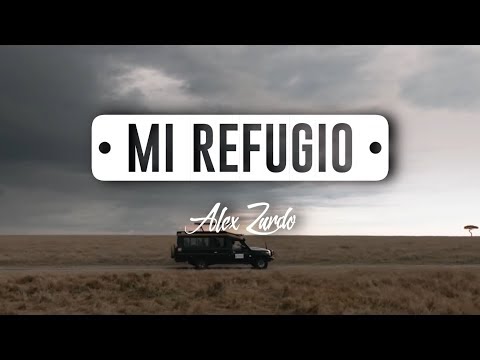 Mi Refugio - Alex Zurdo (con letra)