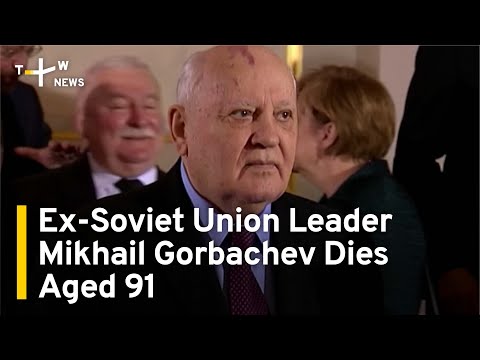 Ex-Soviet Union Leader Mikhail Gorbachev Dies Aged 91 | TaiwanPlus News