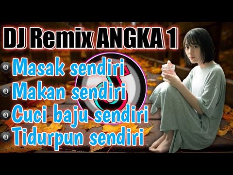 DJ ANGKA SATU 1 MASAK SENDIRI MAKAN SENDIRI TIDURPUN SENDIRI_DJREMIX FULL BASS TERBARU Caca handika