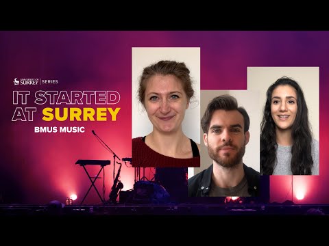 It Started at Surrey | BMus Music | University of Surrey