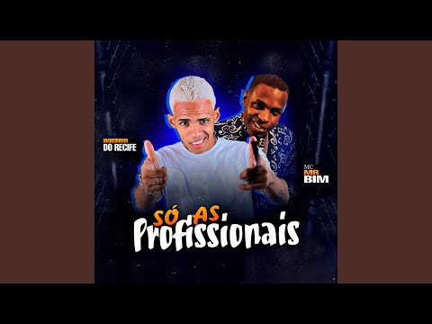 Só as Profissionais (feat. Mc Mr. Bim)