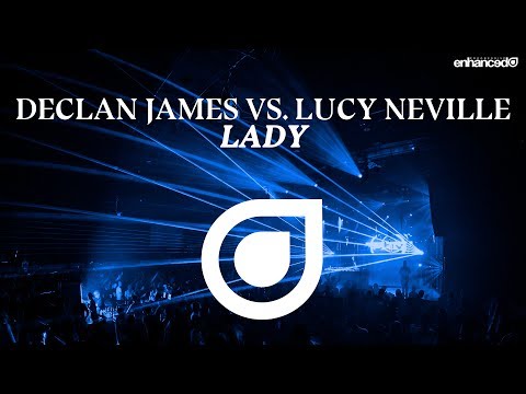 Declan James vs. Lucy Neville - Lady [OUT NOW]