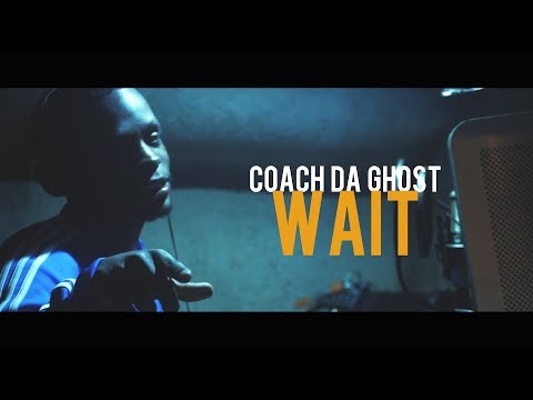 Coach Da Ghost - Wait (Dir. By Kapomob Films)