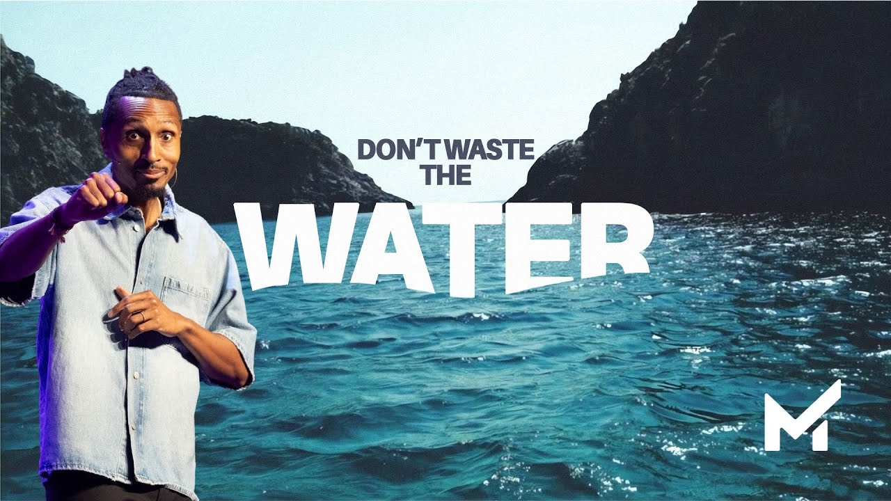 Don't Waste The Water, Part 1