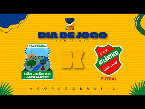 Copa do Brasil de Futsal | São João do Jaguaribe x Atlãntico Erechim | Semifinal Ida | Ao Vivo