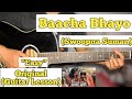 Baacha Bhayo - Swoopna Suman | Guitar Lesson | Easy Chords | (Capo 5)