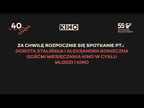 Dorota Stalińska i Aleksandra Konieczna gościniami miesięcznika KINO w cyklu MŁODZI I KINO