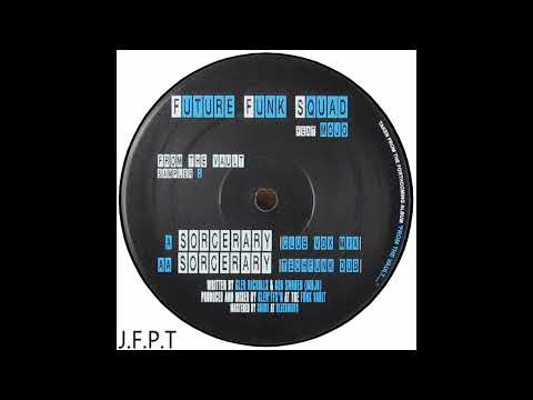 Future Funk Squad Feat Mojo – Sorcerary (Future Funk Squad TechFunk Dub)