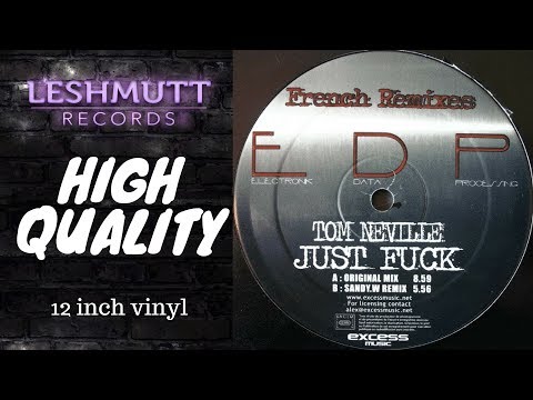 Tom Neville - Just F**k (Original Mix) (HQ)