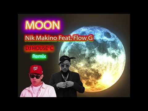 Nik Makino  MOON feat Flow G (DJ HOUSE' C Remix)