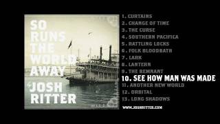 10. "See How Man Was Made" (Josh Ritter, from 2010 album "So Runs the World Away")