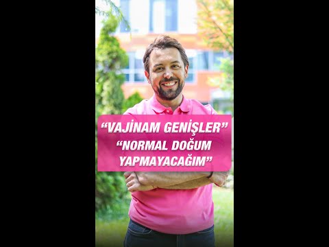 VAJİNAM GENİŞLER, NORMAL DOĞUM YAPMAYACAĞIM! / DR. ERHAN KARAALP