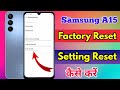 How To Reset Samsung A15 Samsung A15 Reset Kaise Kare