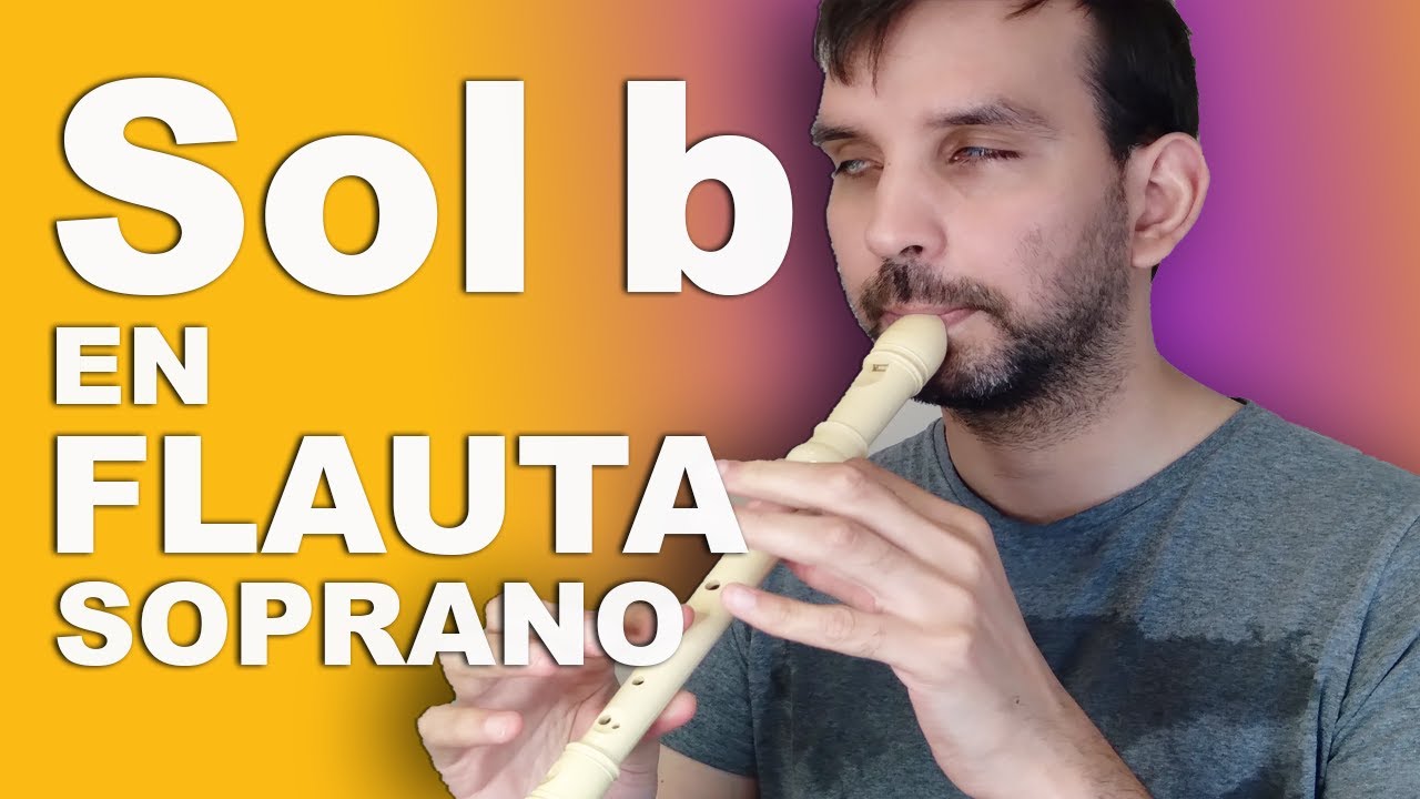 La nota Sol bemol en flauta soprano