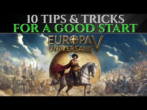 10 TIPS for A GOOD START in EUROPA UNIVERSALIS 5 Beginner Guide