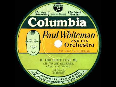 1928 Ben Selvin (as ‘Paul Whiteman’) - If You Don't Love Me (Irving Kaufman, vocal)