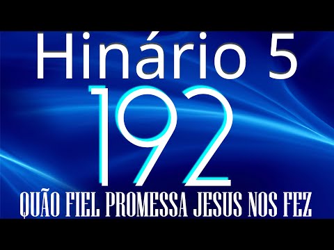 HINO 192 CCB - Quão Fiel Promessas Jesus Nos Fez - HINÁRIO 5 COM LETRAS
