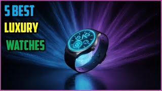 ✅Top 5 Luxury Watches of 2025 ⌚ | Next-Level Timepieces You Can’t Ignore!