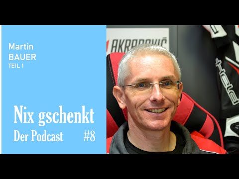 Nix gschenkt - Der Podcast 8: Martin Bauer Teil 1 (von 3)