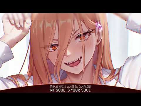 Nightcore - My Soul Is Your Soul (Triplo Max x Vanessa Campagna) - (1 Hour)