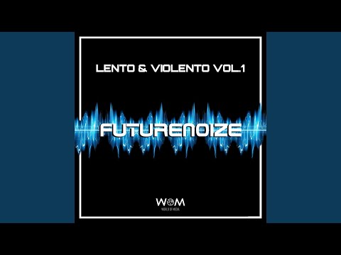 Futurenoize: Lento & violento, Vol. 1 (Continuous Mix)