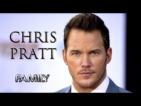 Chris Pratt. Family (his parents, siblings, ex-girlfriend, wife, son)