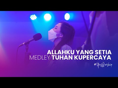 #YesWorship | Allahku Yang Setia medley Tuhan Kupercaya (with lyric) Worship Cover