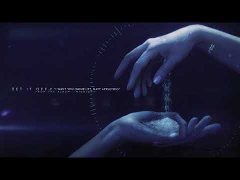 Set It Off - I Want You (Gone) [feat. Matt Appleton]