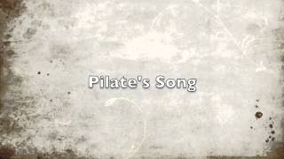 Pilate&#39;s Song