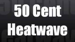 50 Cent - Heatwave