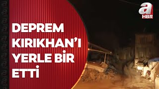 Kırıkhan'ın eski halinden eser kalmadı! İşte deprem sonrası Kırıkhan'da son duru