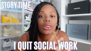 STORY TIME: WHY I QUIT!