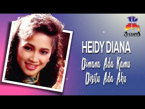 Heidy Diana - Di Mana Ada Kamu Di Situ Ada Aku