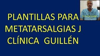 Plantillas para metatarsalgias - Clínica Guillén