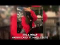 it’s a wrap - mariah carey ft. mary j. blige [sped up]