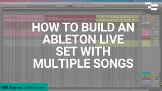 How to build an Ableton Live Set with multiple songs