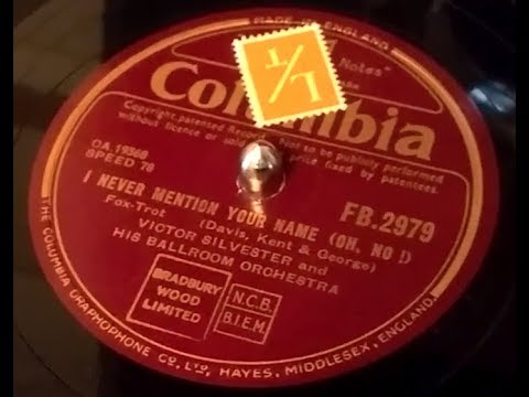 Victor Silvester and Orchestra - I Never Mention Your Name (Oh, No !) - Columbia HMV 102D Gramophone