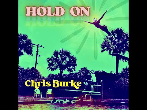 Chris Burke - Hold On (Official Lyric Video)